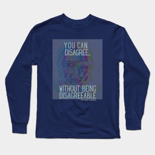 You Can Disagree without being disagreeable Long Sleeve T-Shirt